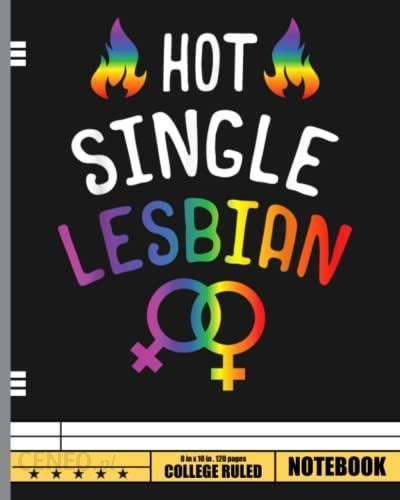 Hot Single Lesbian Notebook Blank Lined Notebook Journal 8 X 10 120 Pages Lgbt Pride