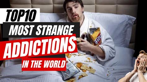Shocking Addictions Strange Habits You Can T Even Imagine Youtube