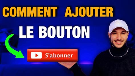 COMMENT METTRE LE BOUTON S ABONNER SUR UNE VIDEO YOUTUBE TUTO YouTube