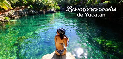 20 Cenotes Más Bonitos De Yucatán Consejos Viaje A México