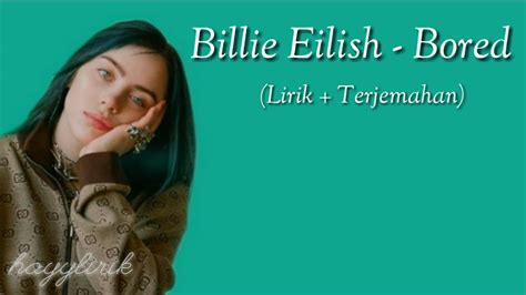 Скачать бесплатно песню 'bored' артиста 'billie eilish'. Billie Eilish - Bored (Lirik dan Terjemahan) - YouTube