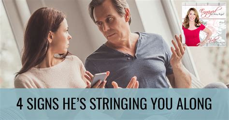 4 signs he s stringing you along engaged at any age