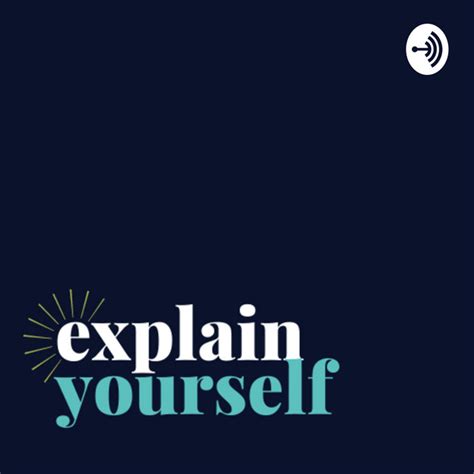 Explain Yourself | Podcast on Spotify