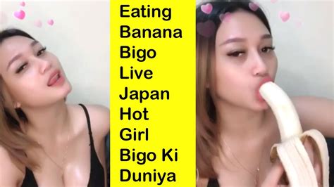 Eating Banana Japan Hot Girl Bigo Ki Duniya Bigo Live Hot Asian Hot Girl Youtube