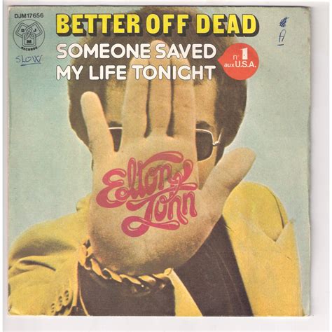 Better Off Dead Someone Saved My Life Tonight By Elton John Sp With