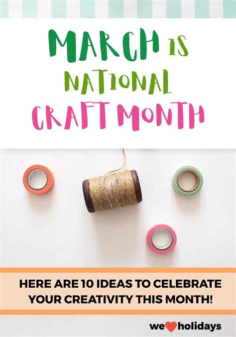 10 Ways To Celebrate National Craft Month Weheartholidays