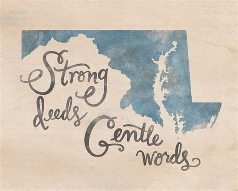 Strong Deeds Gentle Words The Maryland State Motto Is Hand Lettered