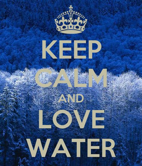 Keep Calm And Love Water Poster Mia Keep Calm O Matic