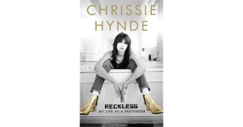 Reckless My Life As A Pretender By Chrissie Hynde
