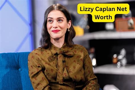 Lizzy Caplan Net Worth Movie Income Career Home Age