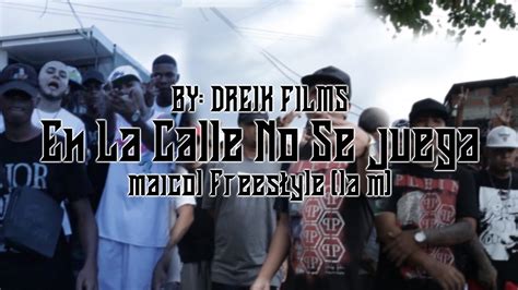 Maicol La M En La Calle No Se Juega Video Oficial Films By