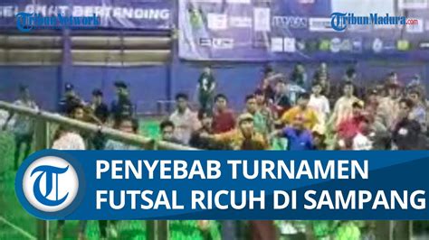 Penyebabnya Turnamen Futsal Berujung Ricuh Di Sampang Antar Suporter