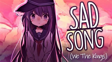 Nightcore → Sad Song We The Kings Lyrics Youtube