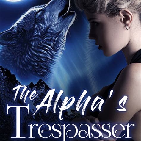Wehear Audiobook The Alphas Trespasser