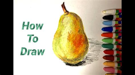 How To Draw Simple Realistic Pear With Oil Pastel Easy Step By Step