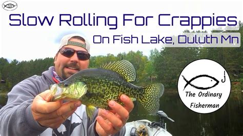 S1 E18 Slow Rolling For Crappies On Fish Lake Duluth Mn Youtube