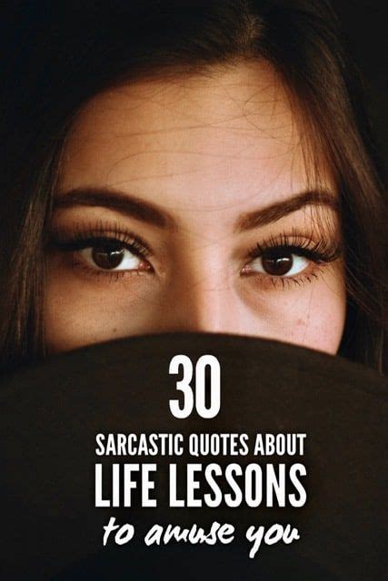 30 Sarcastic Quotes About Life Lessons To Amuse You Life Lesson