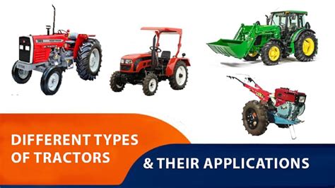 Types Of Tractors To Choose From Application Uses And Benefits
