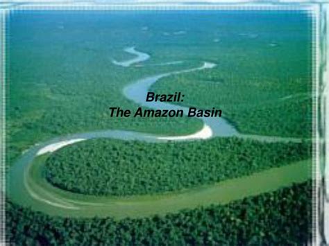 Ppt Brazil The Amazon Basin Powerpoint Presentation Free Download
