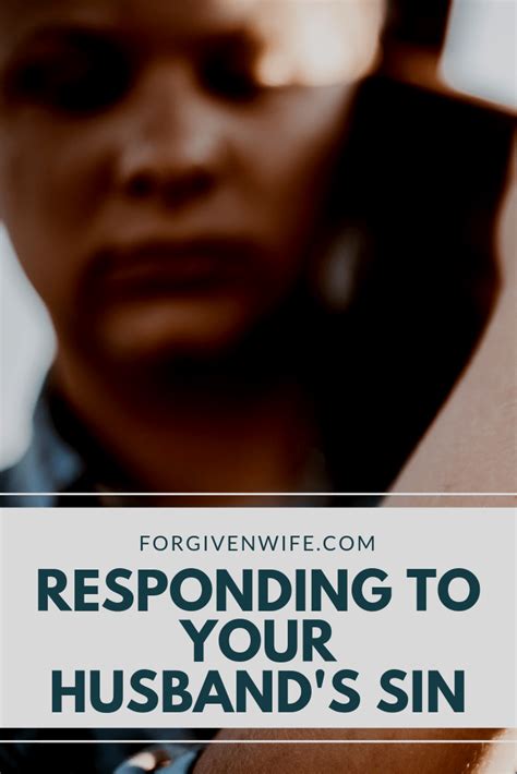 Responding To Your Husbands Sin The Forgiven Wife Marriage Advice