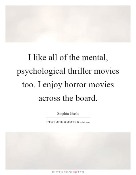 Quotes About Psychological Thrillers 36 Quotes