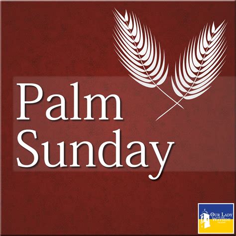 Our Lady Of The Wayside Catholic Church Palm Sunday Of The Lords