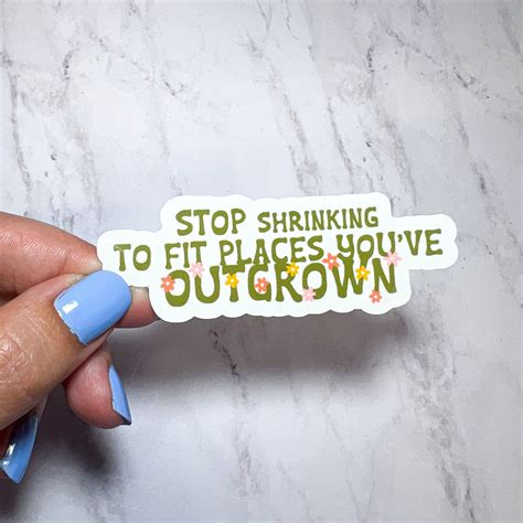 Stop Shrinking To Fit Places Youve Outgrown Positive Etsy