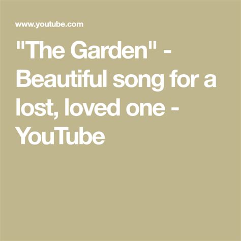 The Garden Beautiful Song For A Lost Loved One Youtube