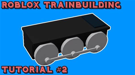 How To Build Trains On Roblox Part 2 Siderods Youtube