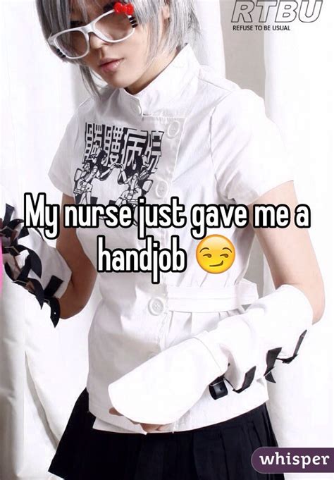My Nurse Just Gave Me A Handjob 😏