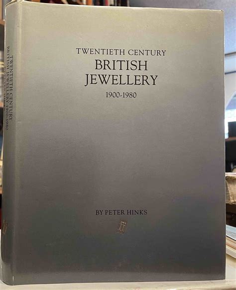 Twentieth Century British Jewellery 1900 80 By Hinks Peter