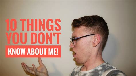 10 things you dont know about me youtube