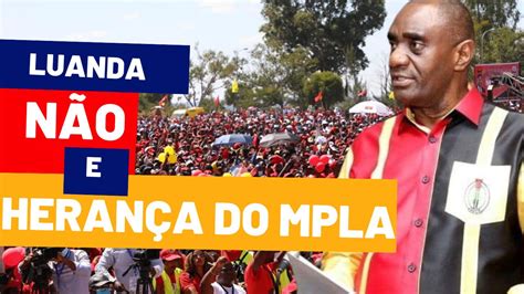 Bento Bento Diz Que Apesar Da Derrota Nas Eleições Gerais Em Luanda A Capital Pertence Ao Mpla