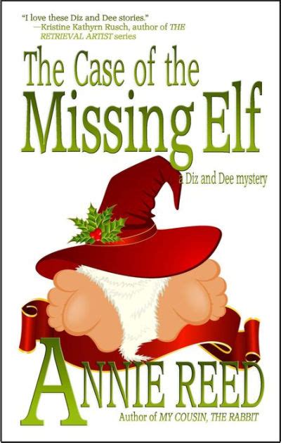 The Case Of The Missing Elf A Diz And Dee Mystery By Annie Reed