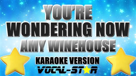 Amy Winehouse You Re Wondering Now Karaoke Version Youtube