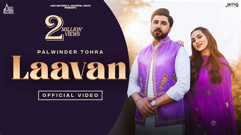Laavan Full Video Palwinder Tohra Tanuja Chauhan New Punjabi
