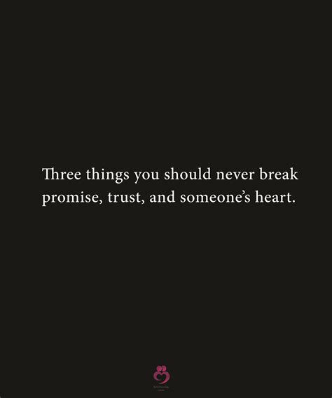 Three Things You Should Never Break Promise Trust And Someone’s Heart Relationshipquotes