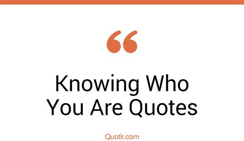 The 35 Knowing Who You Are Quotes Page 30 ↑quotlr↑