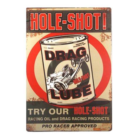 Try Our Hole Shot Racing Oil And Drag Racing Products Tin Signs
