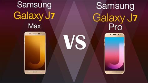 Samsung Galaxy J7 Max Vs Samsung Galaxy J7 Pro Youtube