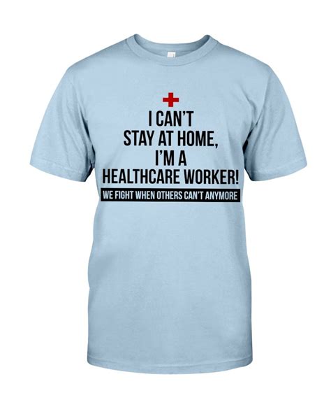 I Cant Stay At Home Im A Healthcare Worker Shirt
