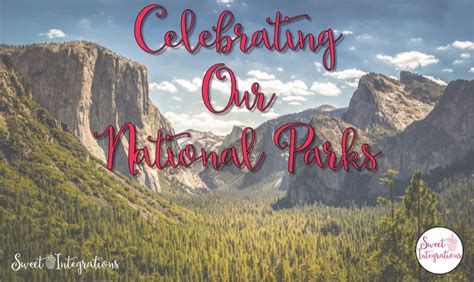 Lets Celebrate Our National Parks With Deeper Learning Sweet