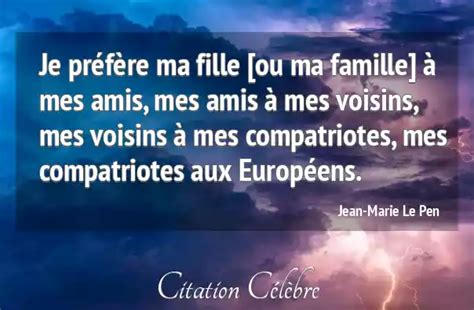 Citation Jean Marie Le Pen Famille Je Préfère Ma Fille Ou Ma Famille