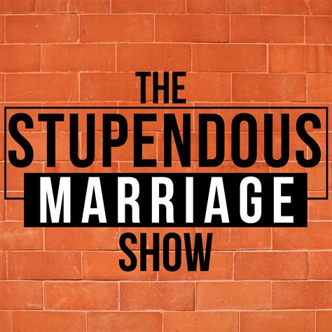 The Stupendous Marriage Podcast