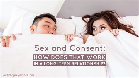 Sex And Consent How Does That Work In A Long Term Relationship