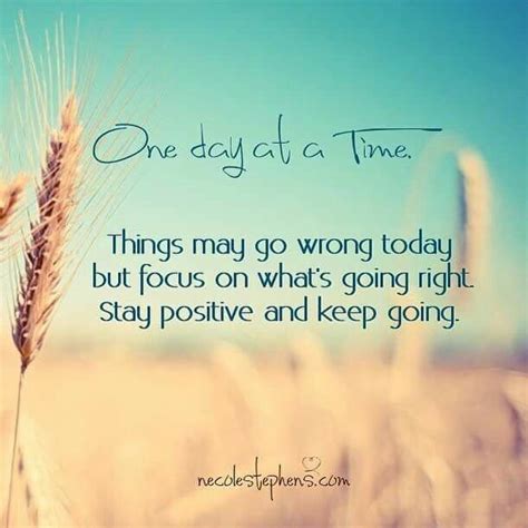 One Day At A Time Powerful Quotes Cool Words Inspirational Quotes