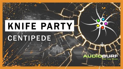 knife party centipede hd audiosurf youtube