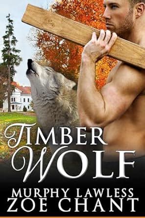 Timber Wolf Virtue Shifters Kindle Edition By Chant Zoe Lawless Murphy Romance Kindle
