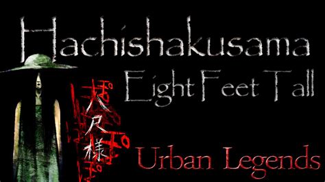 Eight Feet Tall Hachishakusama Urban Legends Youtube