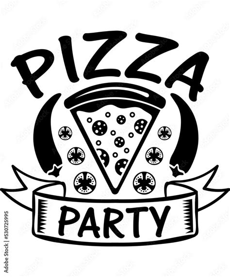 Pizza Party Svgpizzapizza T Shirtpizza T Shirt Design Pizza Svg